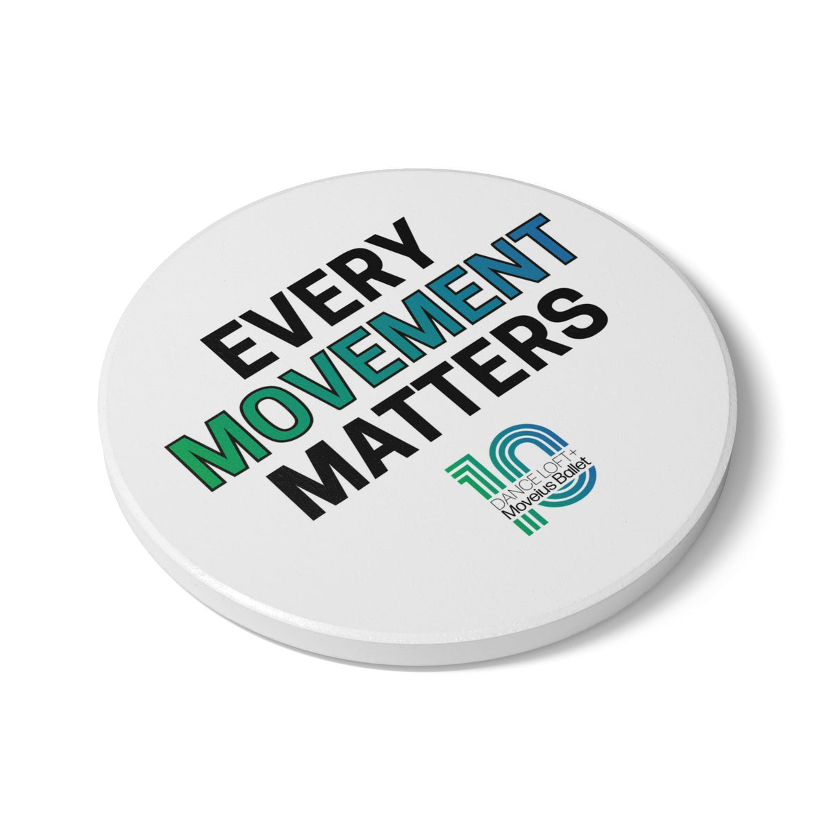 Ceramic Coaster — "Every Movement Matters" Inspirational Dance 10th Anniversary Coaster