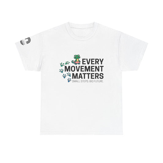 Every Movement Matters T-Shirt — 'Small Steps Big Future' Motivational Tee
