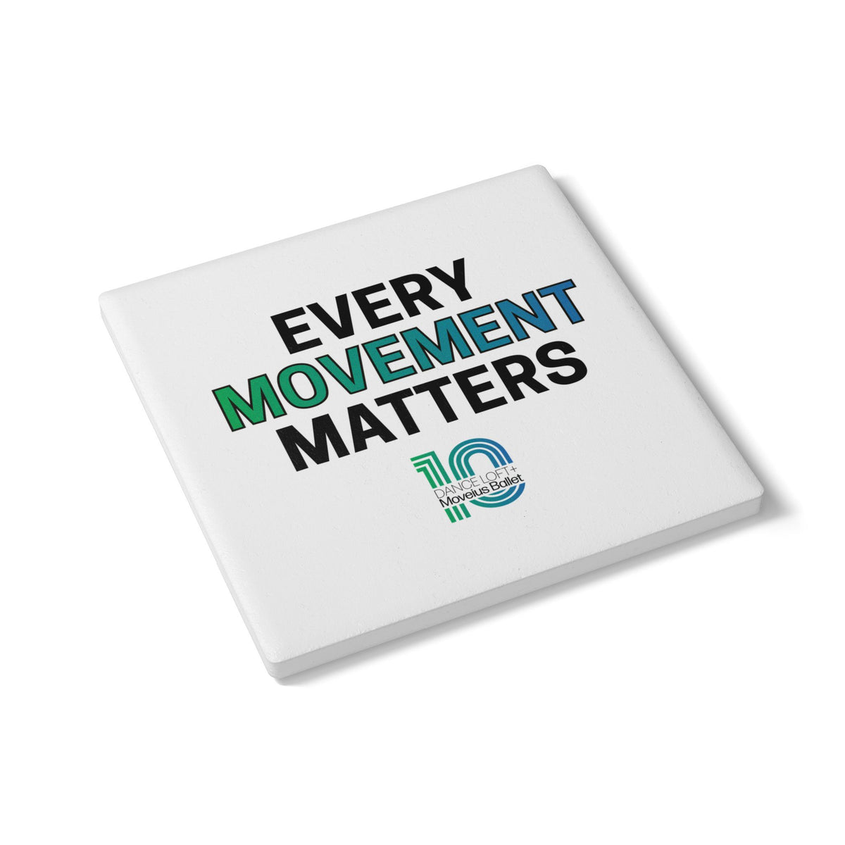 Ceramic Coaster — "Every Movement Matters" Inspirational Dance 10th Anniversary Coaster